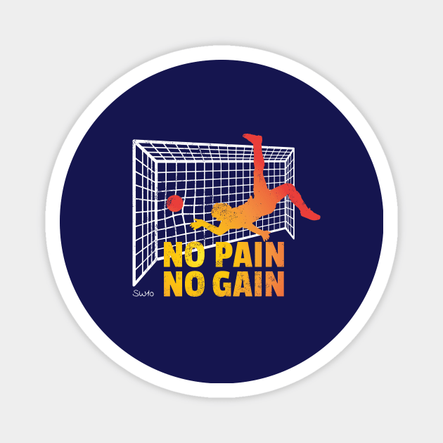 No Pain No Gain Magnet by SW10 - Soccer Art